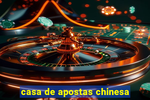 casa de apostas chinesa